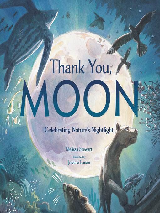 Title details for Thank You, Moon by Melissa Stewart - Wait list